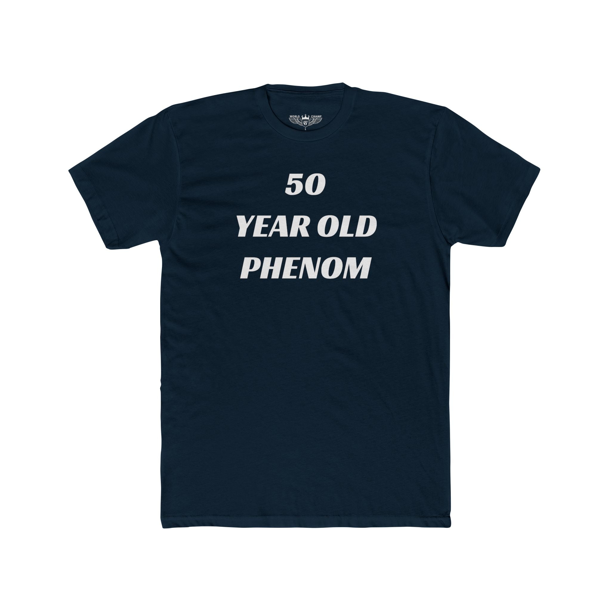 World Champ 50-Year-Old Phenom Tee