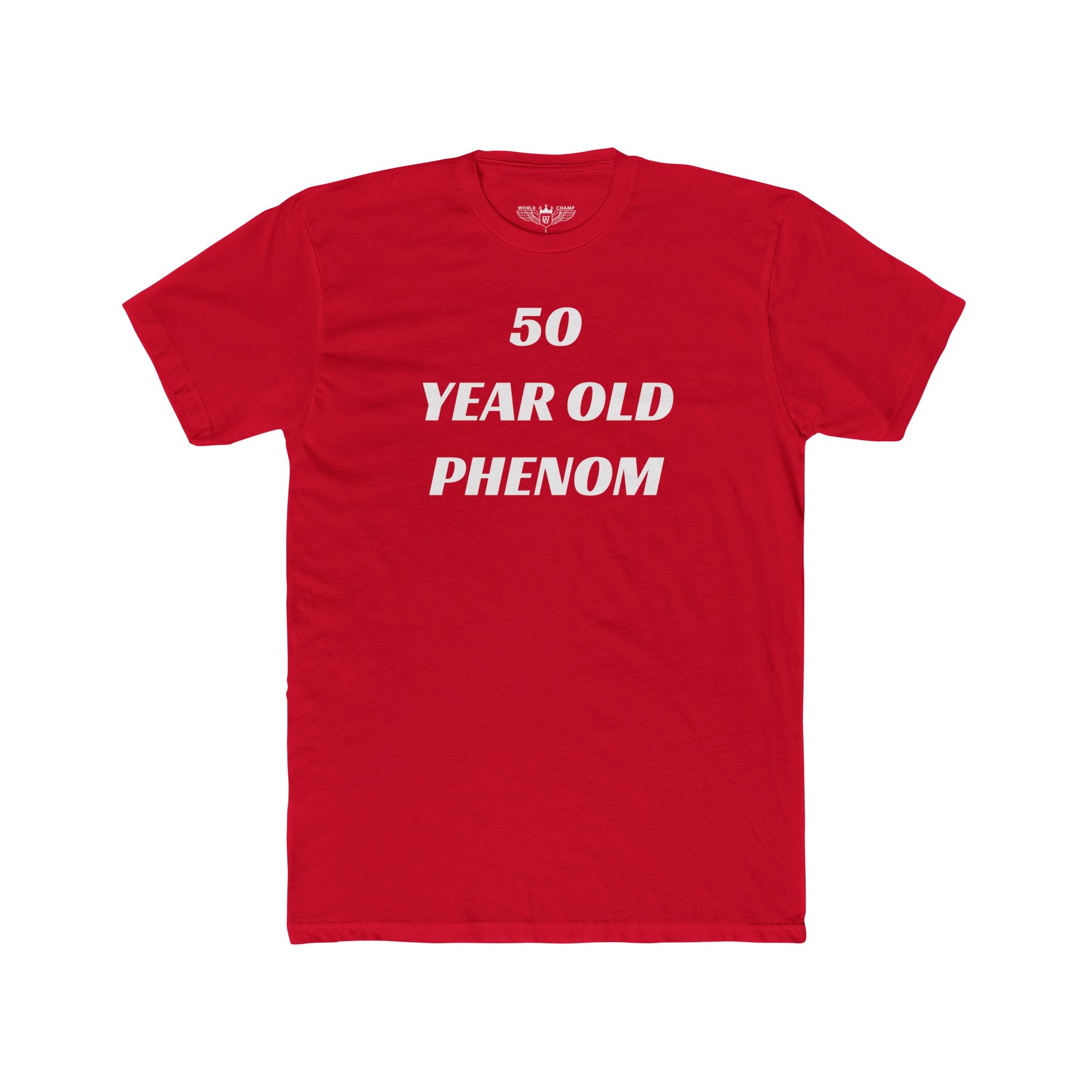 World Champ 50-Year-Old Phenom Tee