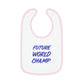 World Champ Baby Baby Bib